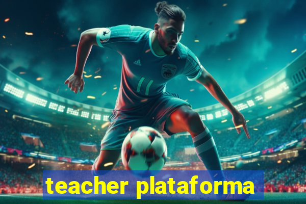 teacher plataforma